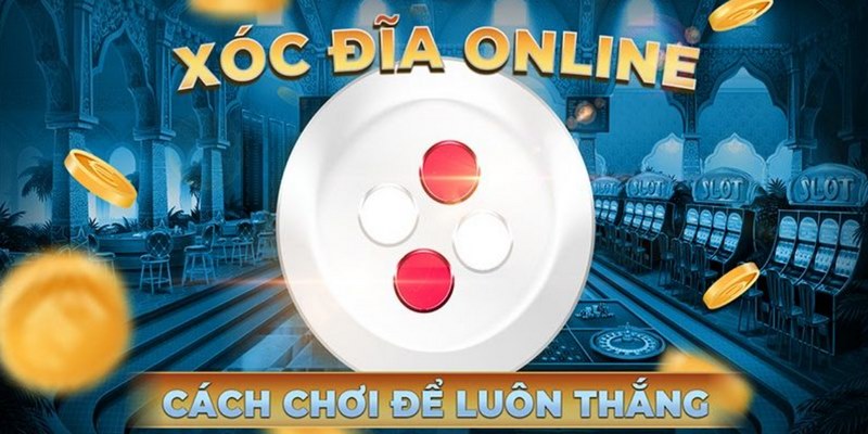 Soi Cầu Xóc Đĩa Đơn Giản Hiệu Quả Được Cao Thủ Game Bật Mí 